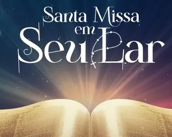 TV Gazeta: assista à Santa Missa em Seu Lar deste domingo - 2/8