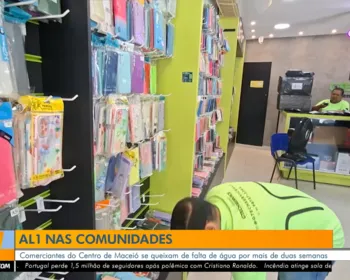 Comerciantes do Centro de Maceió relatam falta de água há mais de 18 dias