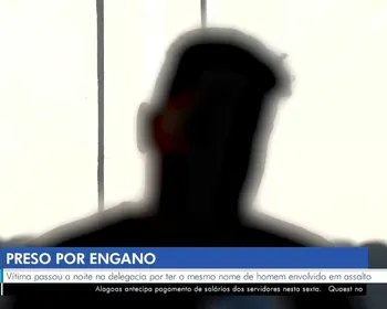 Homem é preso por engano em Maceió após ser confundido com acusado de assalto de 2017