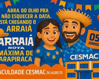 Arraiá Nota Máxima do Cesmac do Agreste será realizado no dia 5 de junho