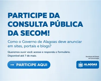 Consulta pública sobre investimentos em sites: Secom de Alagoas dá exemplo ao país