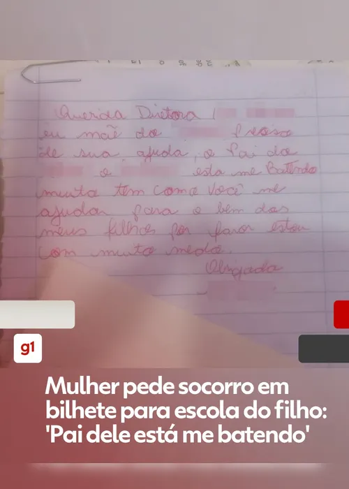 
			
				Mulher pede socorro em bilhete para escola do filho: 'pai dele está me batendo'
			
			