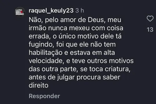 
				Irmã de motociclista morto após abordagem diz que jovem fugiu por não ter habilitação e estar em alta velocidade
			
			
