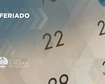 Justiça de Maceió terá atendimento em regime de plantão nos dias 27 e 28 de agosto