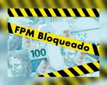 Receita Federal bloqueia FPM de 14 municípios alagoanos 