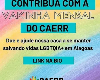Ajude a manter o Centro de Acolhimento LGBTQIA+ de Alagoas