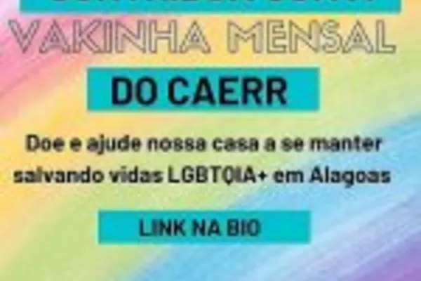 
				
					Ajude a manter o Centro de Acolhimento LGBTQIA+ de Alagoas
				
				